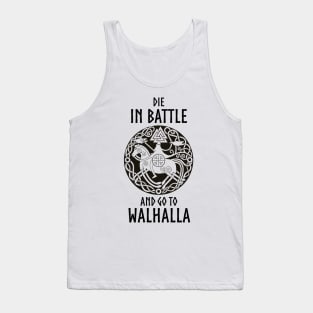 Die in battle and go towalhalla Tank Top